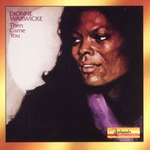 Dionne Warwick: Then Came You