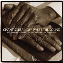 Chanticleer: How Sweet the Sound [Spirituals & Traditional Gospel Music]