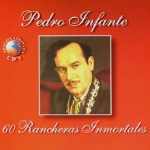 Pedro Infante: 60 Rancheras Inmortales