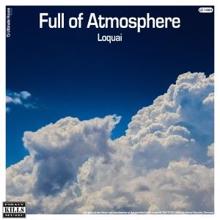 Loquai: Full of Atmosphere