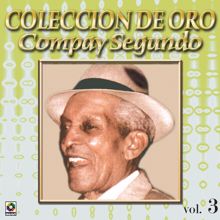 Compay Segundo: Colección De Oro: El Inolvidable, Vol. 3