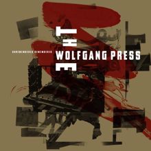 The Wolfgang Press: Unremembered, Remembered