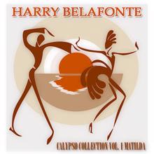 Harry Belafonte: Calypso Collection Vol. 1 Matilda