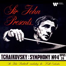 Sir John Barbirolli: Tchaikovsky: Symphony No. 4, Op. 36