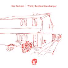 Red Rack'em: Wonky Bassline Disco Banger