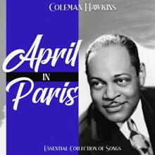 Coleman Hawkins: April in Paris (Essential Collection of Songs)