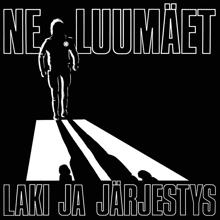 Ne Luumäet: Laki Ja Jarjestys