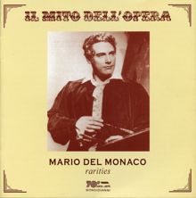 Mario del Monaco: Il mito dell'opera: Mario Del Monaco (Live Recordings 1951, 1954 & 1956)