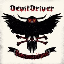 DevilDriver: Pray For Villains