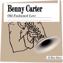 Benny Carter: Benny Carter: Old Fashioned Love