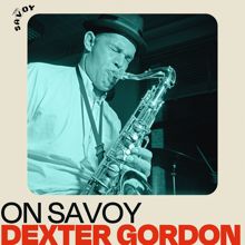 Dexter Gordon: On Savoy: Dexter Gordon