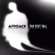 AFROJACK, Wrabel: Ten Feet Tall (Borgeous Remix)