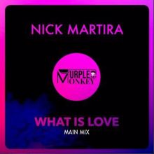Nick Martira: What Is Love