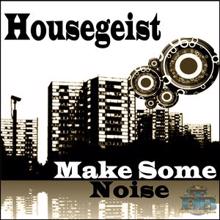 Housegeist: Make Some Noise (Radio Edit)