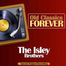 The Isley Brothers: Old Classics Forever