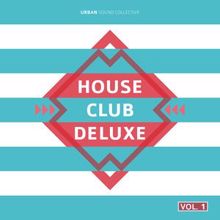 Urban Sound Collective: House Club Deluxe, Vol. 1