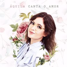 Aquila: Canta o Amor