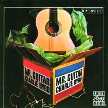 Charlie Byrd: Mr. Guitar