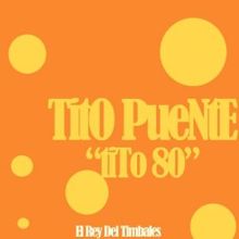 Tito Puente: Tito 80