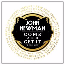 John Newman: Come And Get It (Remixes)