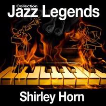 Shirley Horn: Jazz Legends Collection