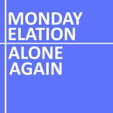 Monday Elation: Alone Again