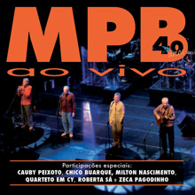 MPB4: 40 Anos Ao Vivo (Ao Vivo; Teatro SESC Vila Mariana, São Paulo, May 17th, 2006)