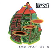 Public Image Limited: Happy?