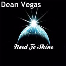 Dean Vegas: Need to Shine