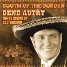 Gene Autry: South Of The Border: Gene Autry Sings The Songs Of Old Mexico