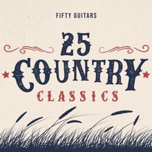 Fifty Guitars: 25 Country Classics