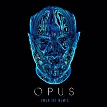 Eric Prydz: Opus (Four Tet Remix)