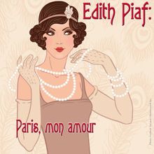 Edith PIAF: Edith Piaf: Paris, mon amour