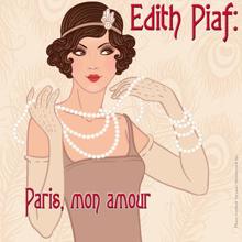 Edith Piaf: Edith Piaf: Paris, mon amour