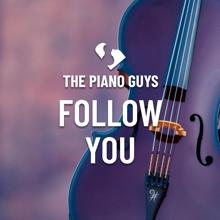 The Piano Guys: Follow You