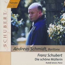 Andreas Schmidt: Schubert, F.: Schone Mullerin (Die)