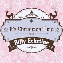 Billy Eckstine: It's Christmas Time with Billy Eckstine