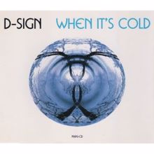 D-Sign: When It's Cold (Single-Edit)