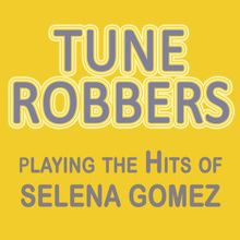 Tune Robbers: Playing the Hits of Selena Gomez