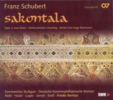 Frieder Bernius: Sacontala (Sakuntala), D. 701: Act II Scenes 1-5: Trio: Komm nur, Dieb! (Hascher, Fischer, Kammerer, Menaka, Sakontala)