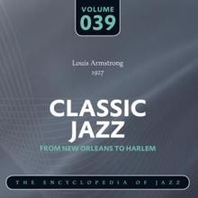 Louis Armstrong & His Hot Seven: Classic Jazz- The Encyclopedia of Jazz - From New Orleans to Harlem, Vol. 39