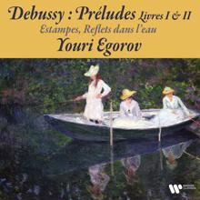 Youri Egorov: Debussy: Préludes, Estampes & Reflets dans l'eau