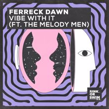 Ferreck Dawn: Vibe With It (feat. The Melody Men) (Extended Mix)