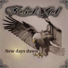 Rebel Gel: New Days Dawn