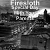 Firesloth: Special Day with Your Parents