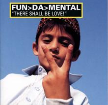 Fun Da Mental: There Shall Be Love!