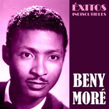 Beny Moré: Éxitos Indiscutibles (Remastered)