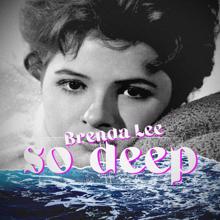 Brenda Lee: So Deep