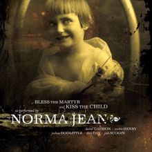 Norma Jean: Bless The Martyr And Kiss...