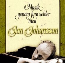 Jan Johansson: Musik genom fyra sekler